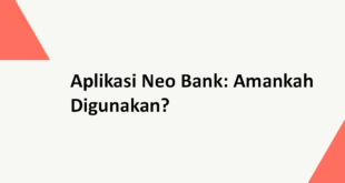 Aplikasi Neo Bank: Amankah Digunakan?